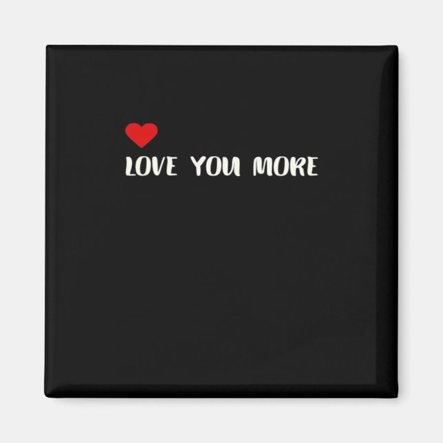 Love You More Minimalist Love Quote  Magnet (Framsidan)
