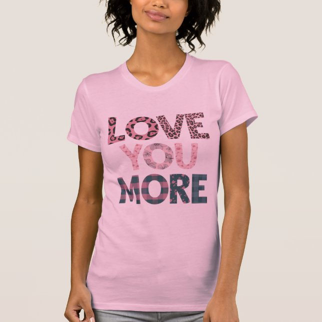 Love You More Mixed Pattern Typography – Leopard T Shirt (Framsida)