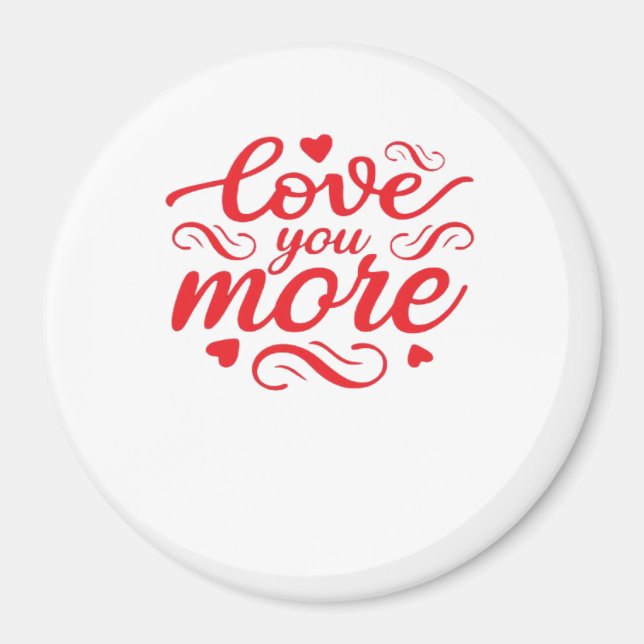 Love You More Modern Trend Design  Magnet (Framsidan)