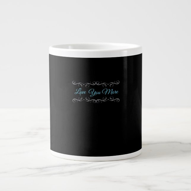 Love You More Polished Style  Jumbo Mugg (Framsidan)