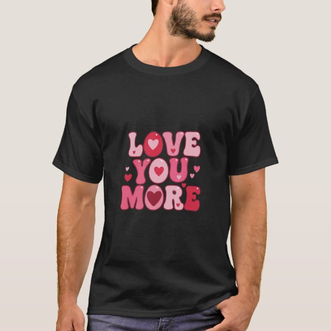 Love You More – Retro Groovy Typography Design T Shirt (Framsida)