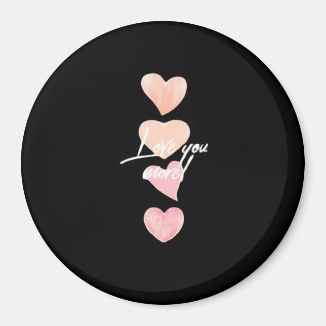 Love You More Romantic Vibe  Magnet (Framsidan)