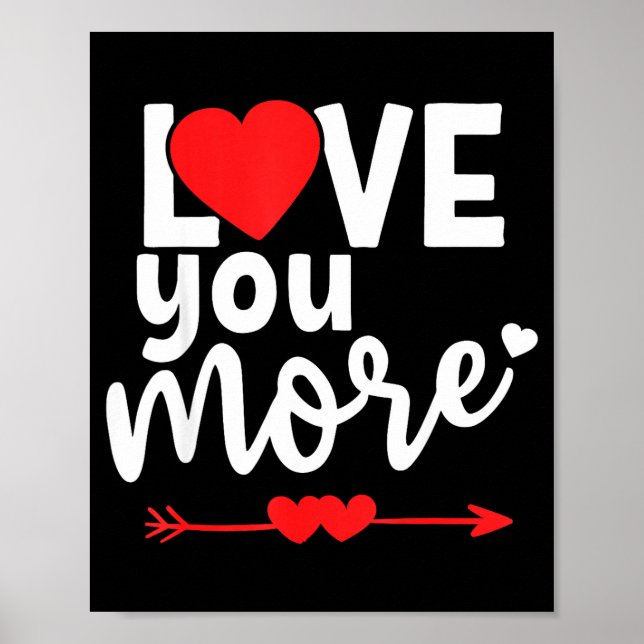 Love You More Shirt,his And Her Valentines Day Shi Poster (Framsidan)