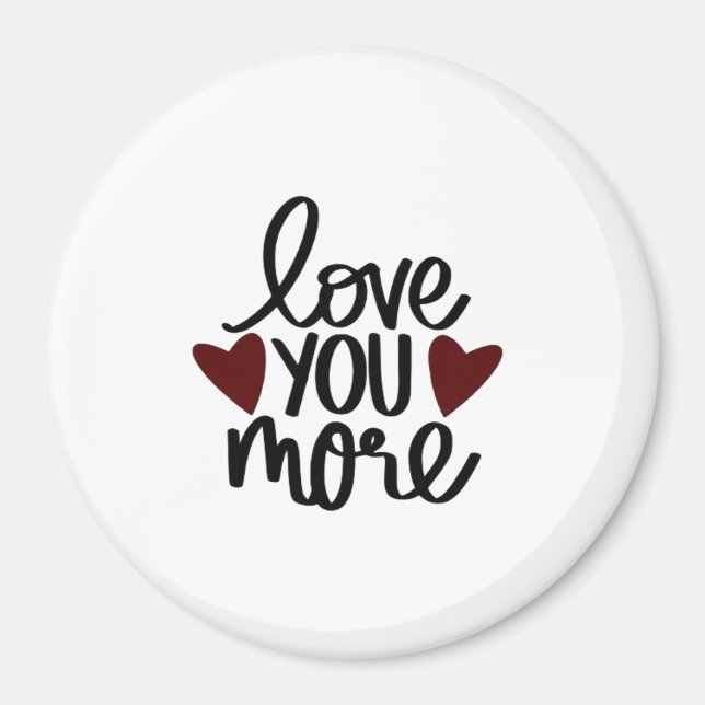 Love You More Sincere Minimal Design  Magnet (Framsidan)