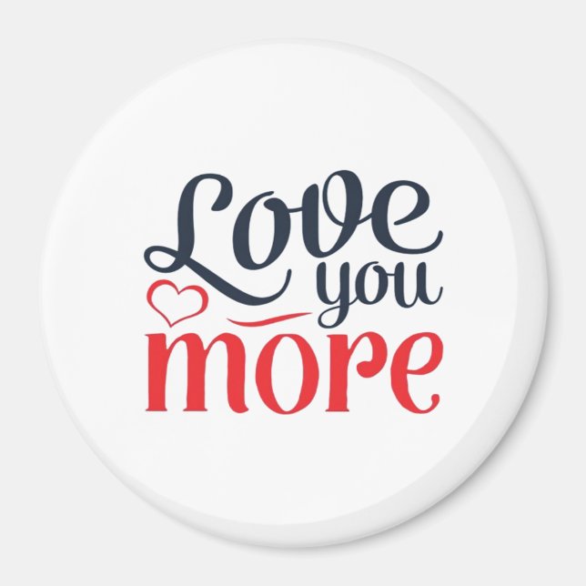 Love You More Subtle Detail Style  Magnet (Framsidan)