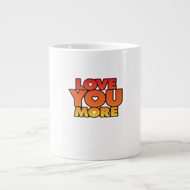 Love You More Timeless Classic Style  Jumbo Mugg (Framsidan)