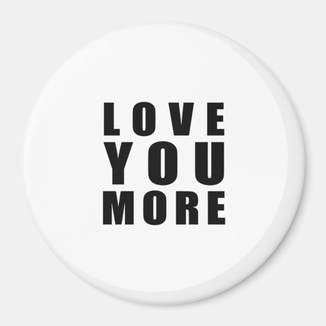 Love You More Uplifting Minimal Design  Magnet (Framsidan)