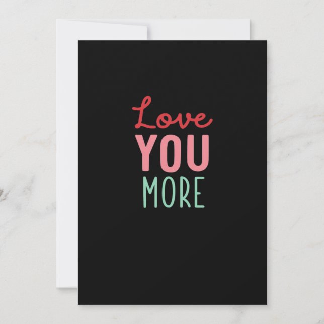 Love You More Valentines Wedding Quote Design  Julkort (Framsida)