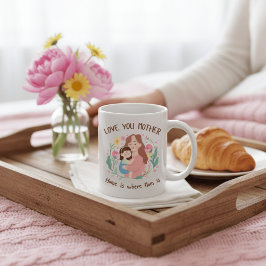Love You Mother Home is Where Mom is Floral Mug Kaffemugg