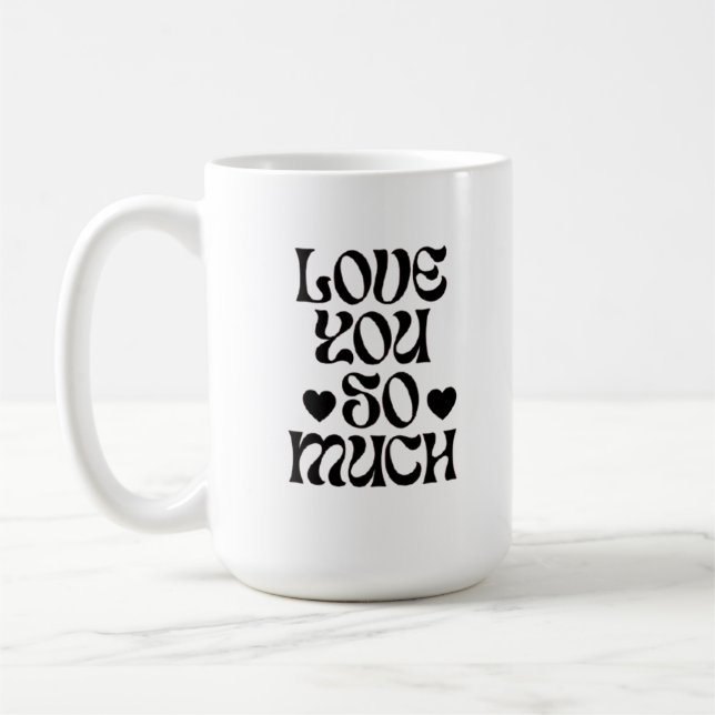 Love You So Much – Romantic  Kaffemugg (Vänster)