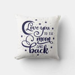 Love You to the Moon and Back Kudde