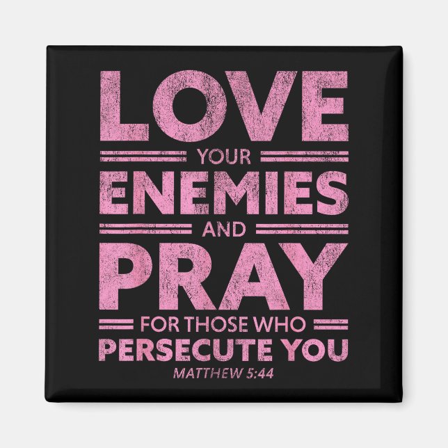 Love Your Enemies Bible Verse For Women Girl Valen Magnet (Framsidan)