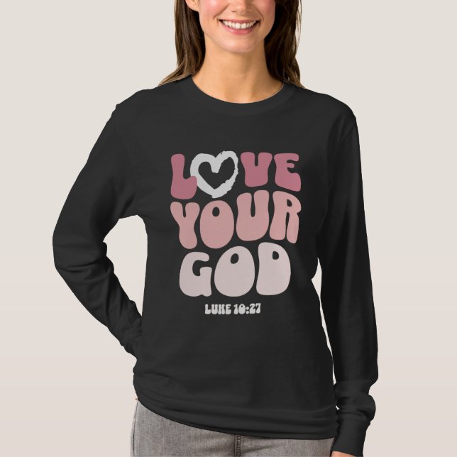 Love Your God Religious God Christian Words On Bac T Shirt (Framsida)