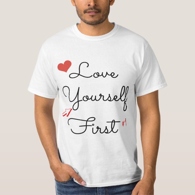 Love Yourself First Inspirational Novelty  T Shirt (Framsida)