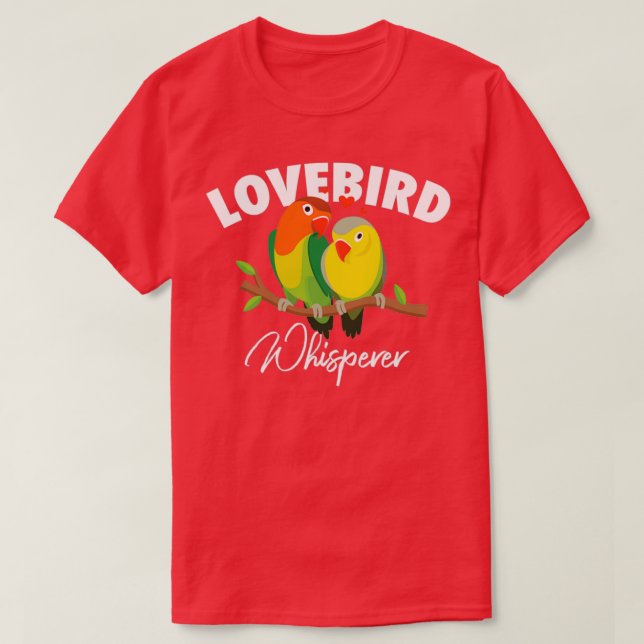 Lovebird Whisperer Parrot Lovebird Bird T Shirt (Design framsida)