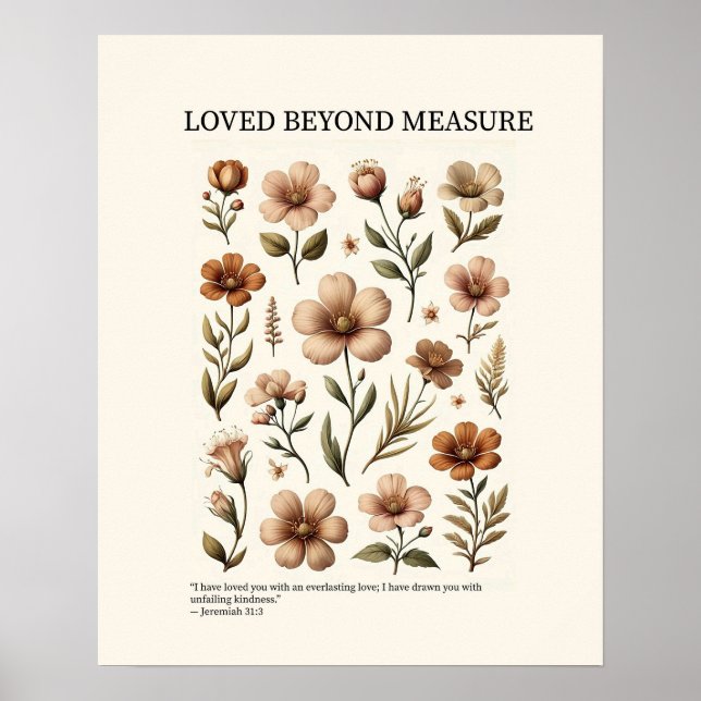 Loved beyond measure, floral Christian wall art  Poster (Framsidan)