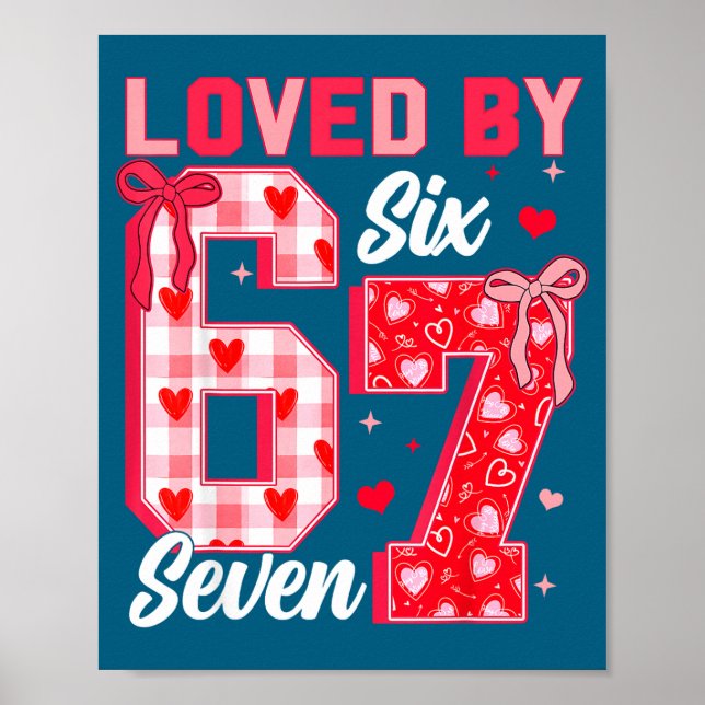 Loved By 67 Valentine Six Seven Meme Hearts 6 7 Wo Poster (Framsidan)