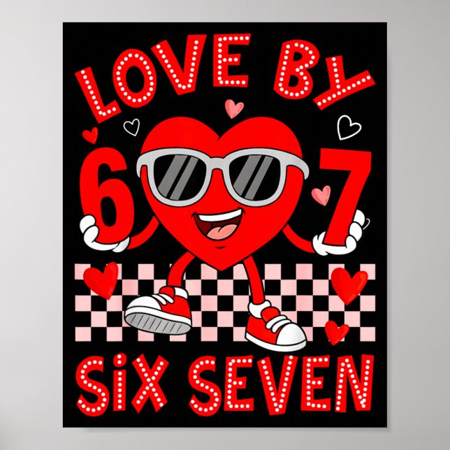 Loved By 67 Valentines Six Seven Meme Hearts 6 7 W Poster (Framsidan)