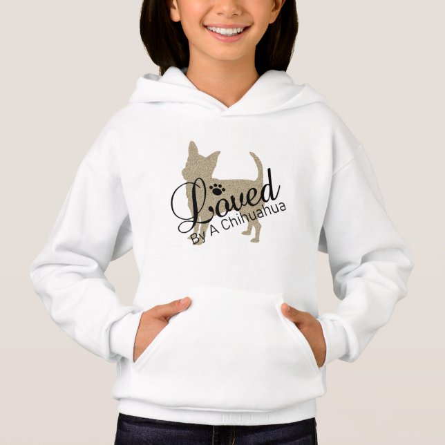 Loved by a Chihuahua Girls Hoodie T Shirt (Framsida)