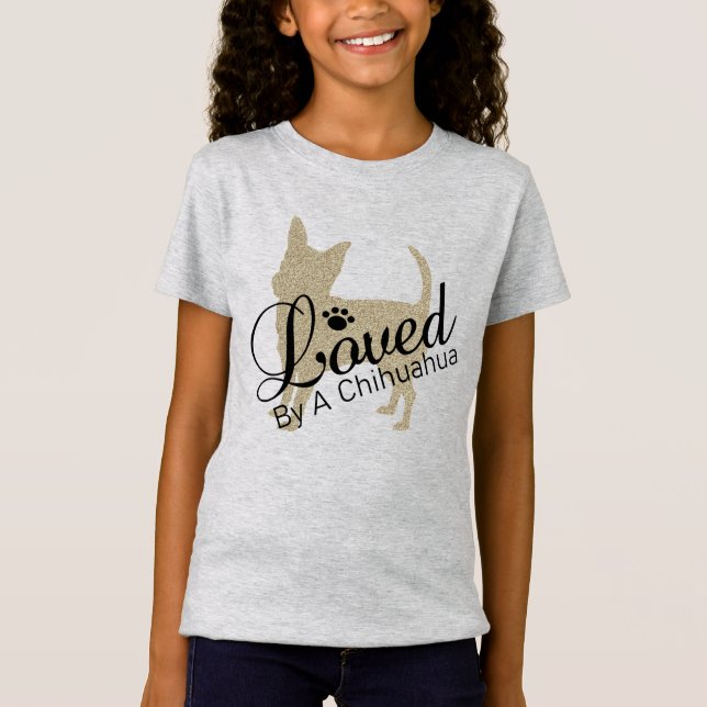Loved by a Chihuahua Girls Tee (Framsida)