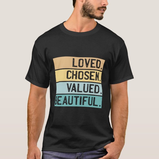 Loved Chosen Valued BeSnyed Christian T Shirt (Framsida)