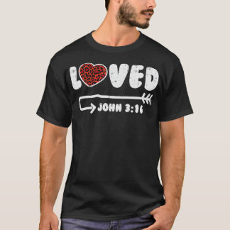Loved John 316 Leopard Heart Valentines Day Christ T Shirt