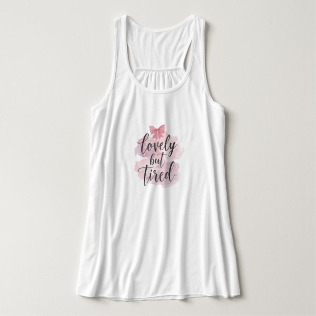 "Lovely But Tired" Pink Watercolor Quote Linne Med Racerback (Design framsida)