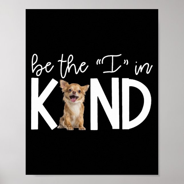 Lovely Chihuahua Be The I In Kind Gift Dog Lover Poster (Framsidan)