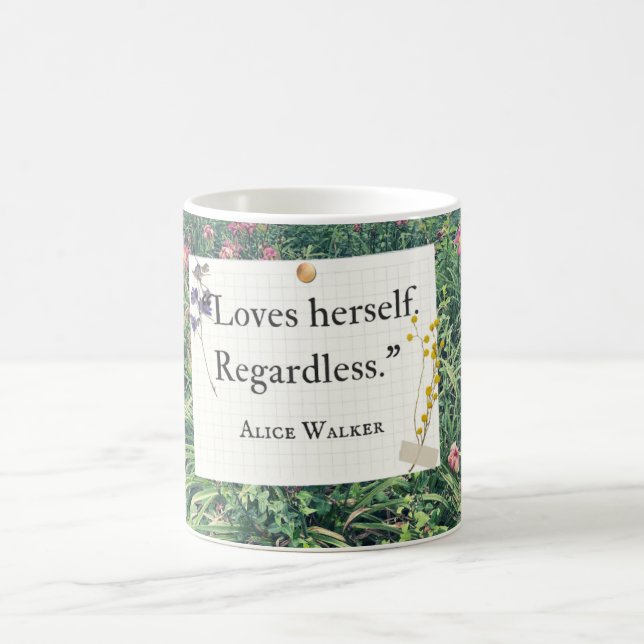Loves Herself Regardless – Alice Walker Quote Art Kaffemugg (Center)