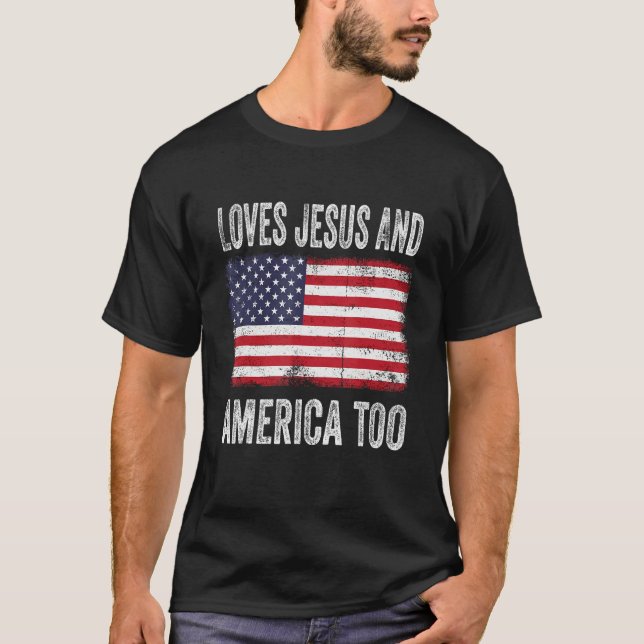 Loves Jesus & America Too Christ 4th Of July Ameri T Shirt (Framsida)