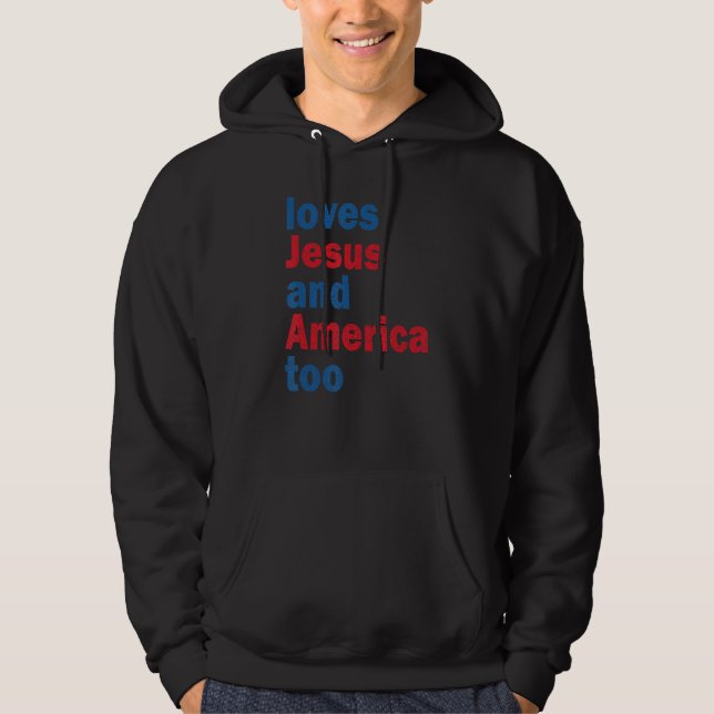 Loves Jesus And America Too God Christian Hoodie (Framsida)