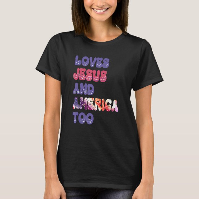 Loves Jesus and America Too Groovy Independence Da T Shirt (Framsida)