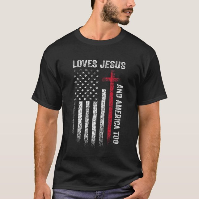 Loves Jesus And America Too US Flag Patriotic Chri T Shirt (Framsida)