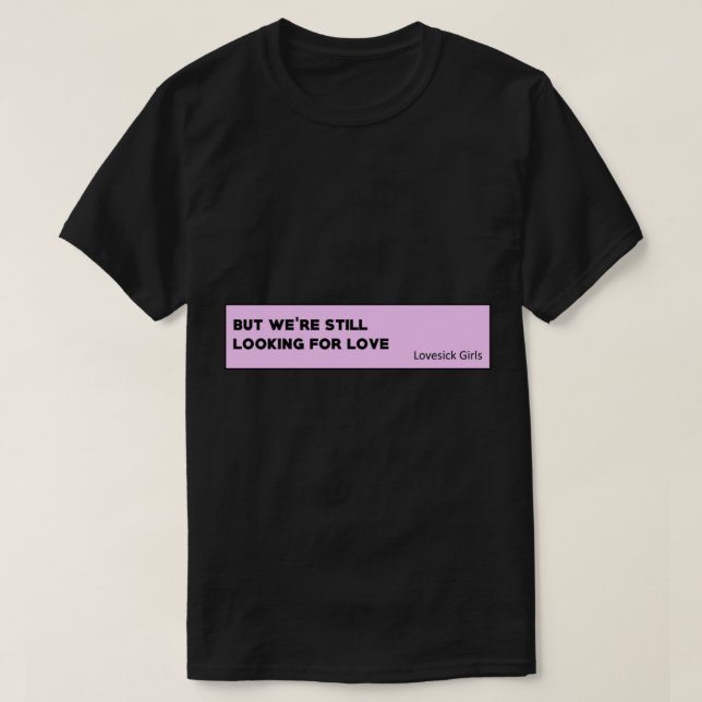 Lovesick Girls - Blackpink Quote  T Shirt (Design framsida)