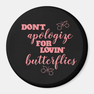 Lovin'Butterflies... Magnet