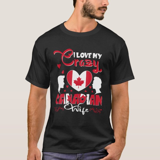 Loving Crazy Funny Canadian Wife Valentine Flagga  T Shirt (Framsida)