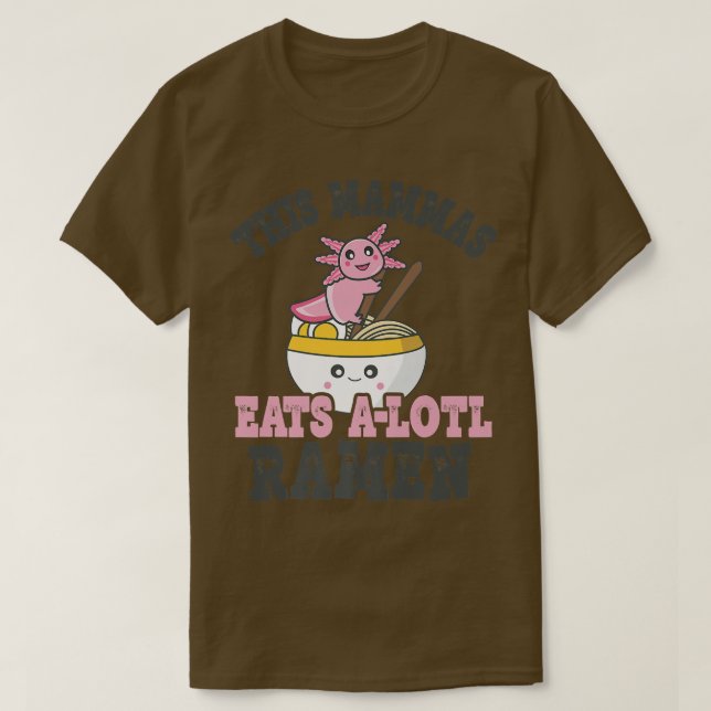 Loving Mammas Cute Axolotl Eating Rame T Shirt (Design framsida)