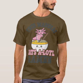 Loving Mammas Cute Axolotl Eating Rame T Shirt