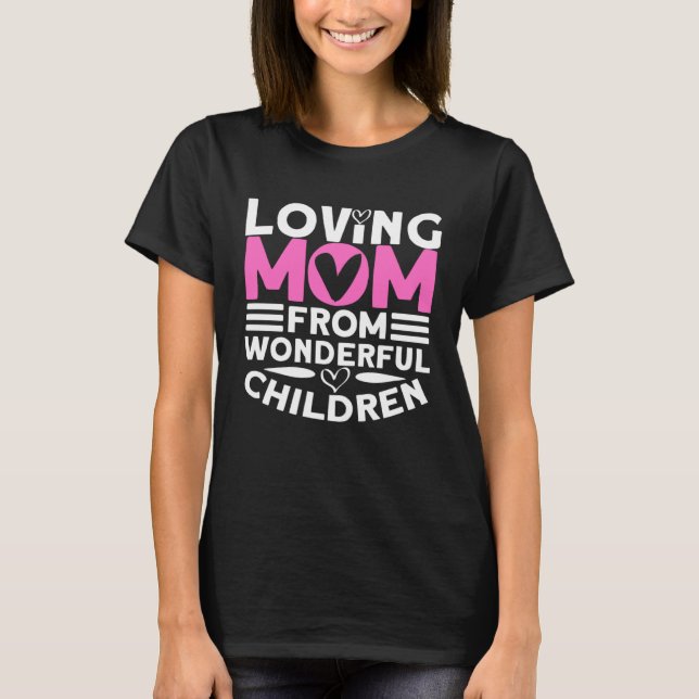 Loving Mom From Wonderful Children   Mom  1 T Shirt (Framsida)