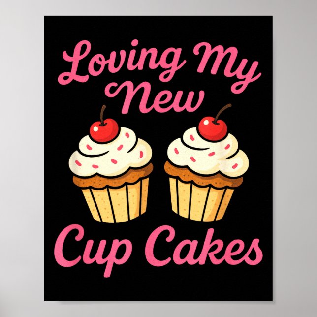 Loving My New Cup Cakes - Funny Cosmetic Surgery H Poster (Framsidan)