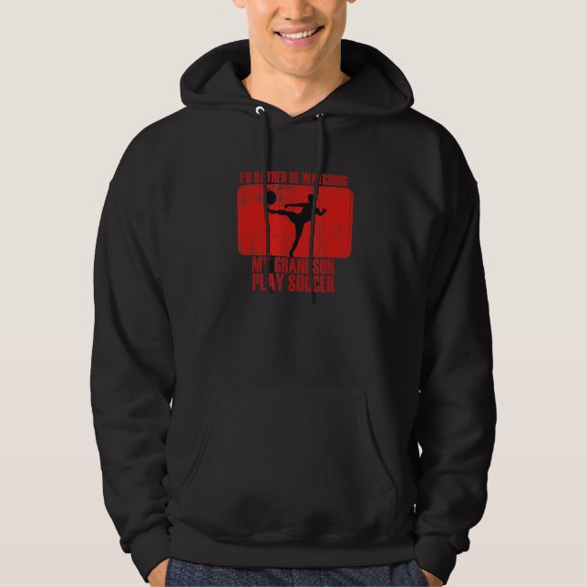 Loving Rather Be Watching Grandson Play Soccer Hoodie (Framsida)