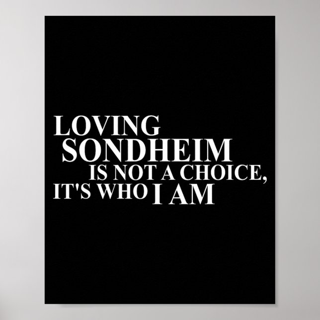 Loving Sondheim Is Not A Choice It's Who I Am  Poster (Framsidan)