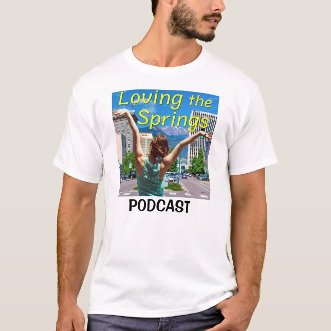 Loving the Springs podcast version 2 T Shirt (Framsida)