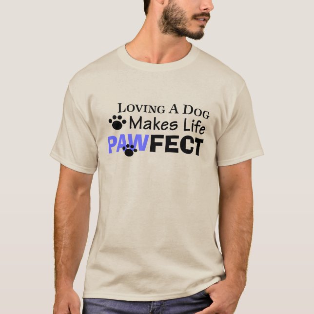 Lovning en Hund gör Life PAWFECT Manar Tee (Framsida)