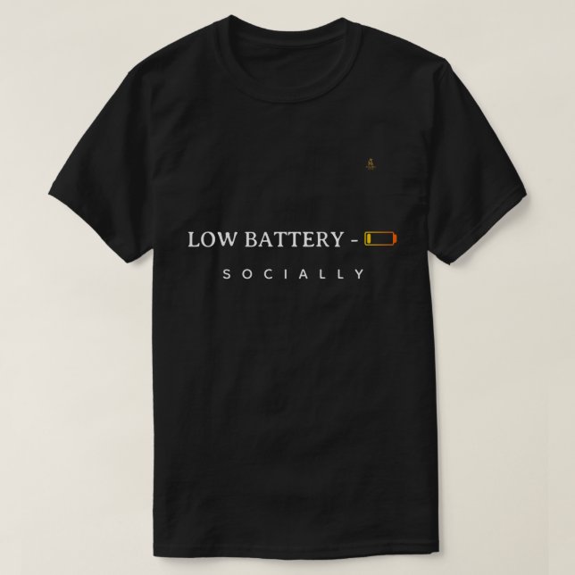 Low Battery Socially | Minimalist Funny Quote T-Sh T Shirt (Design framsida)