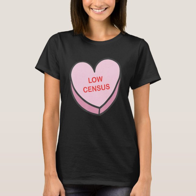 Low Census Happy Valentines Day Nurse Group Matchi T Shirt (Framsida)
