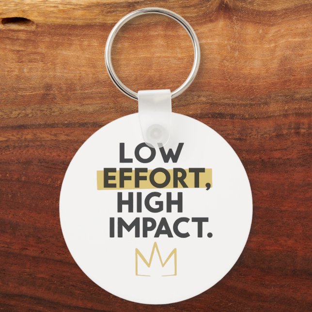 "Low Effort High Impact" Motivational Quote Nyckelring (Framsida)