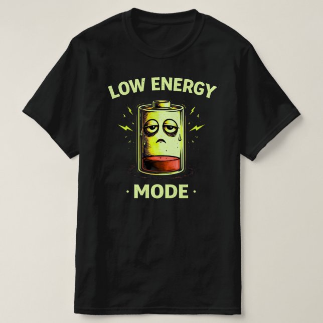 Low Energy Mode Funny Tired Mood Graphic Shirt T (Design framsida)
