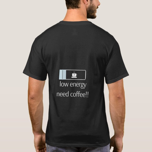 Low Energy Need Coffee – Battery T-Shirt for (Baksida)