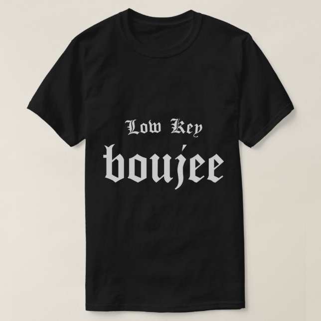 Low Nyckel Boujee - Bourgeois Rap Hip hop Stil Bou T Shirt (Design framsida)
